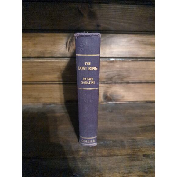 The Lost King‎ by Rafael Sabatini, 1937 Hardcover, Vintage Adventure Novel - Picture 1 of 6